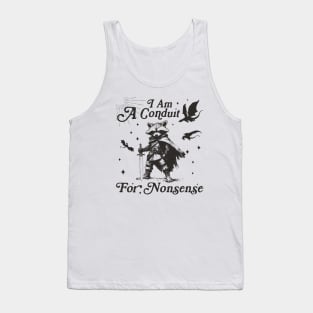 Raccoon Memes I Am A Conduit For Nonsense M2187 Tank Top